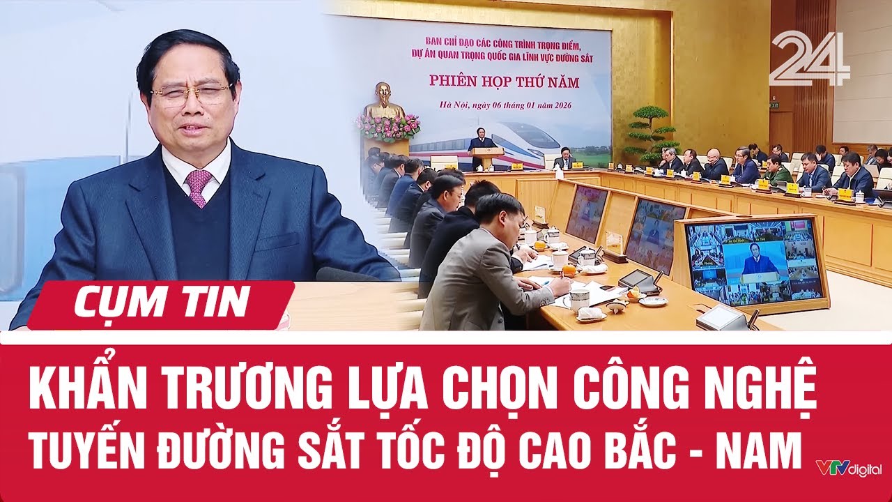 Khẩn trương lựa chọn công nghệ tuyến đường sắt tốc độ cao Bắc - Nam | Cụm tin | VTV24