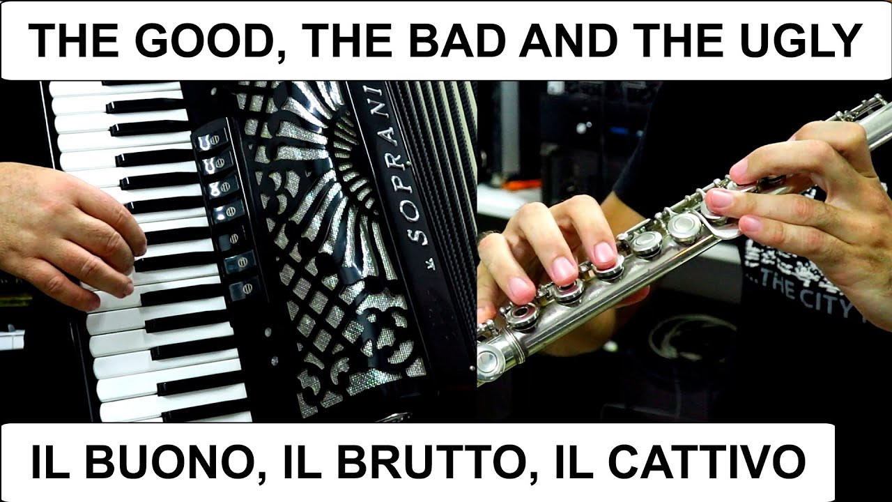 THE GOOD, THE BAD AND THE UGLY - ACCORDION & FLUTE FILM SONGS