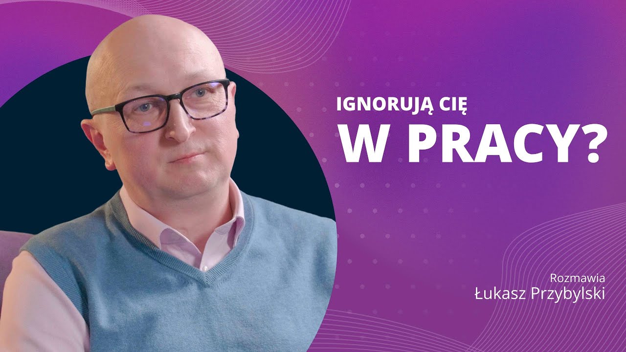 Szef nie słucha? Dowiedz się jak przebić się w pracy! - rozmowa z Łukaszem Przybylskim