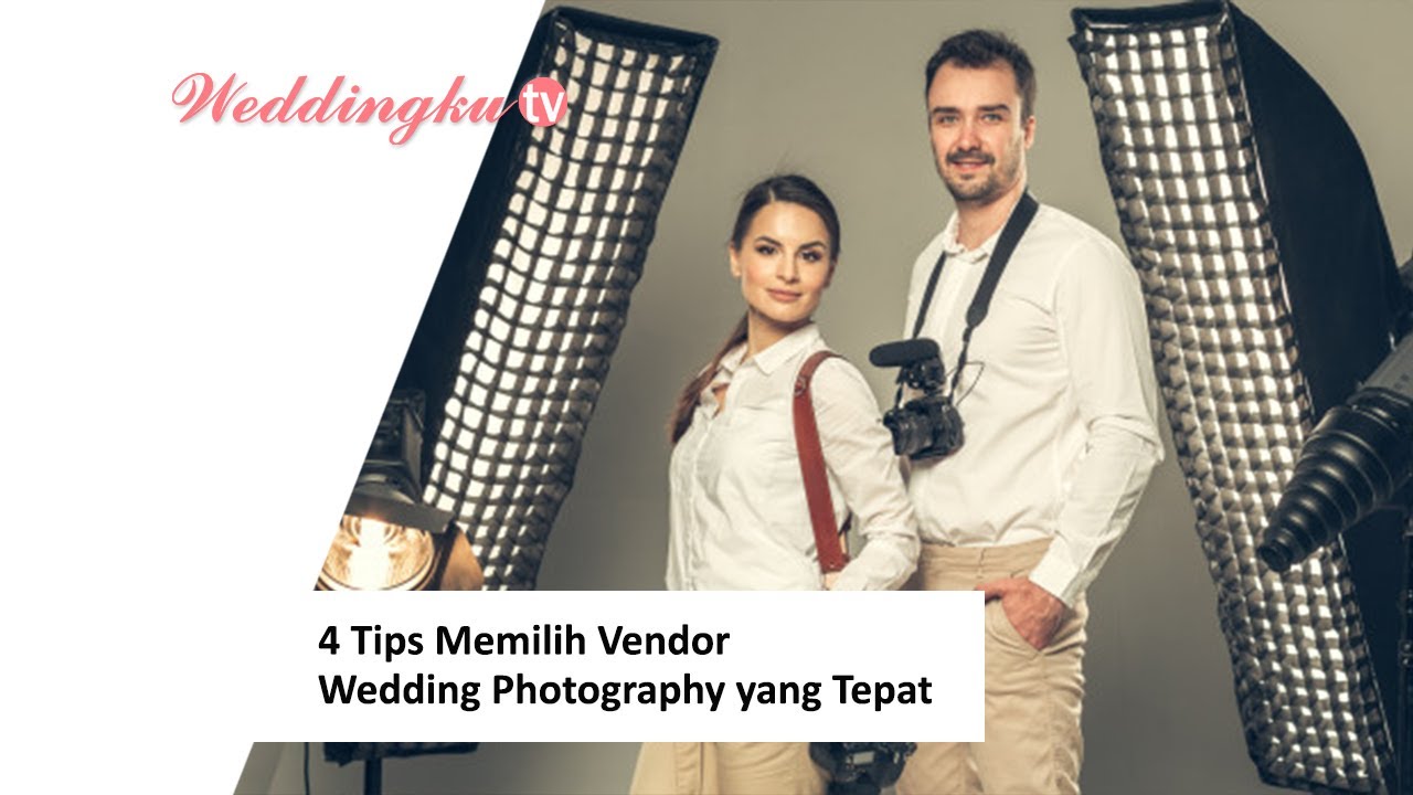 4 Tips Memilih Vendor Wedding Photography yang Tepat