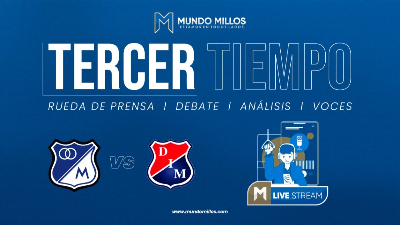 TERCER TIEMPO | MILLONARIOS vs Medellín | Liga 2026-I - Fecha 4