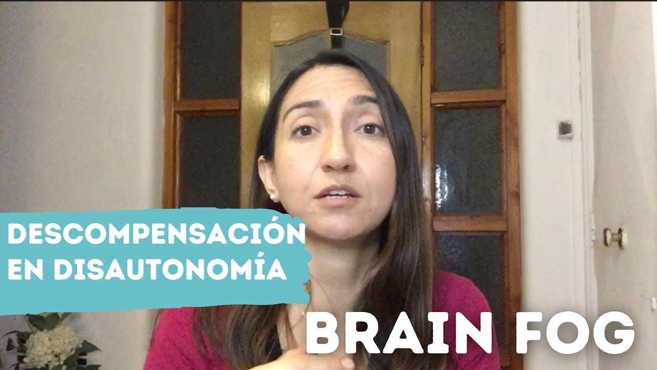 Descompensación en disautonomía: Brain Fog