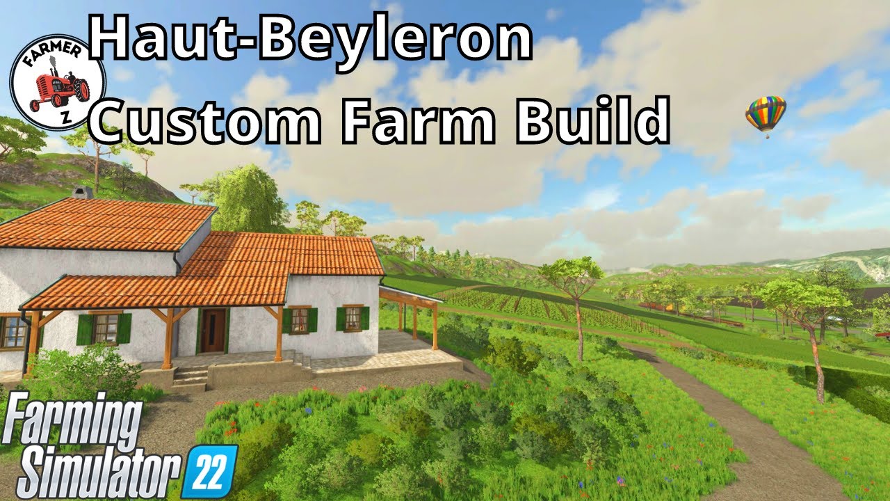 Dairy And Grape Farm Build On Haut-Beyleron - FS22 Farm Build Series