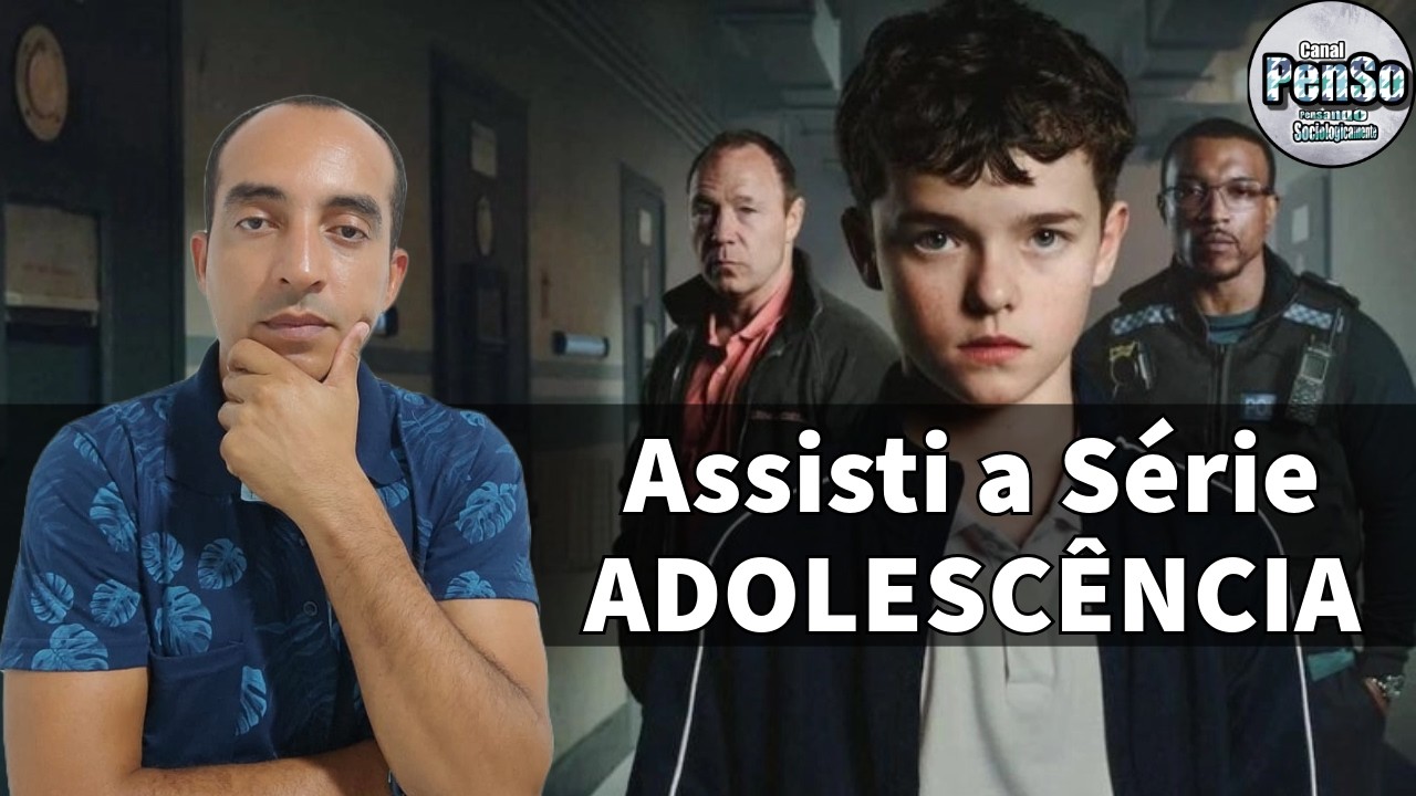 Pensando Sociologicamente a S&eacute;rie ADOLESC&Ecirc;NCIA