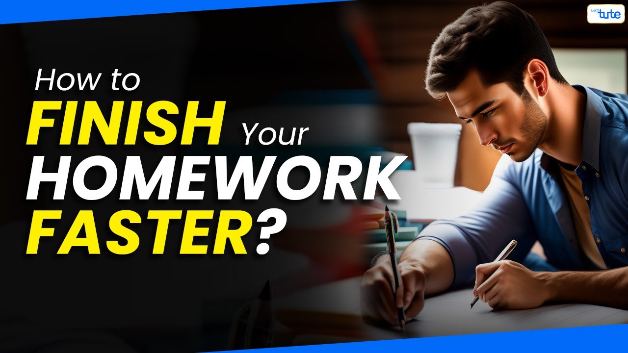 How to Finish Your Homework Faster? | Homework Tips for Students | homework tips & tricks | LetsTute
