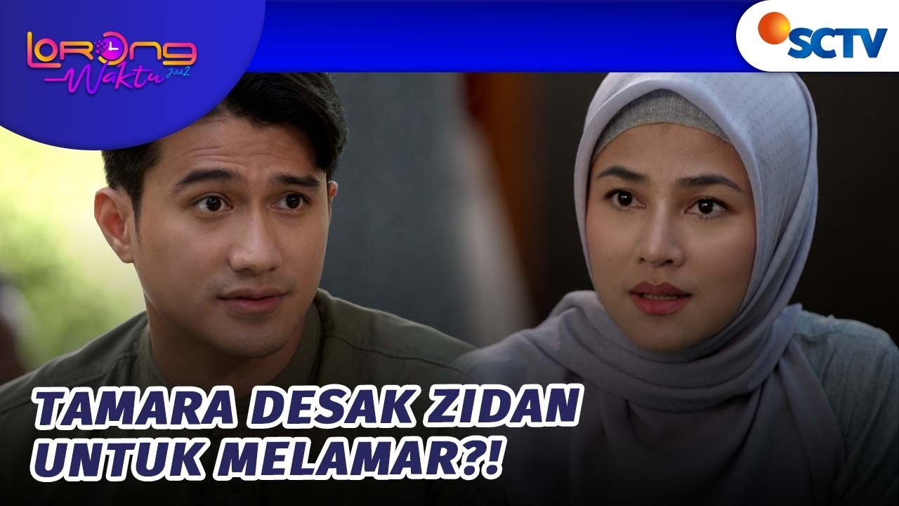 Tamara Ingin Cepat-cepat Dilamar Zidan?! | Lorong Waktu Jilid 2 - Episode 2