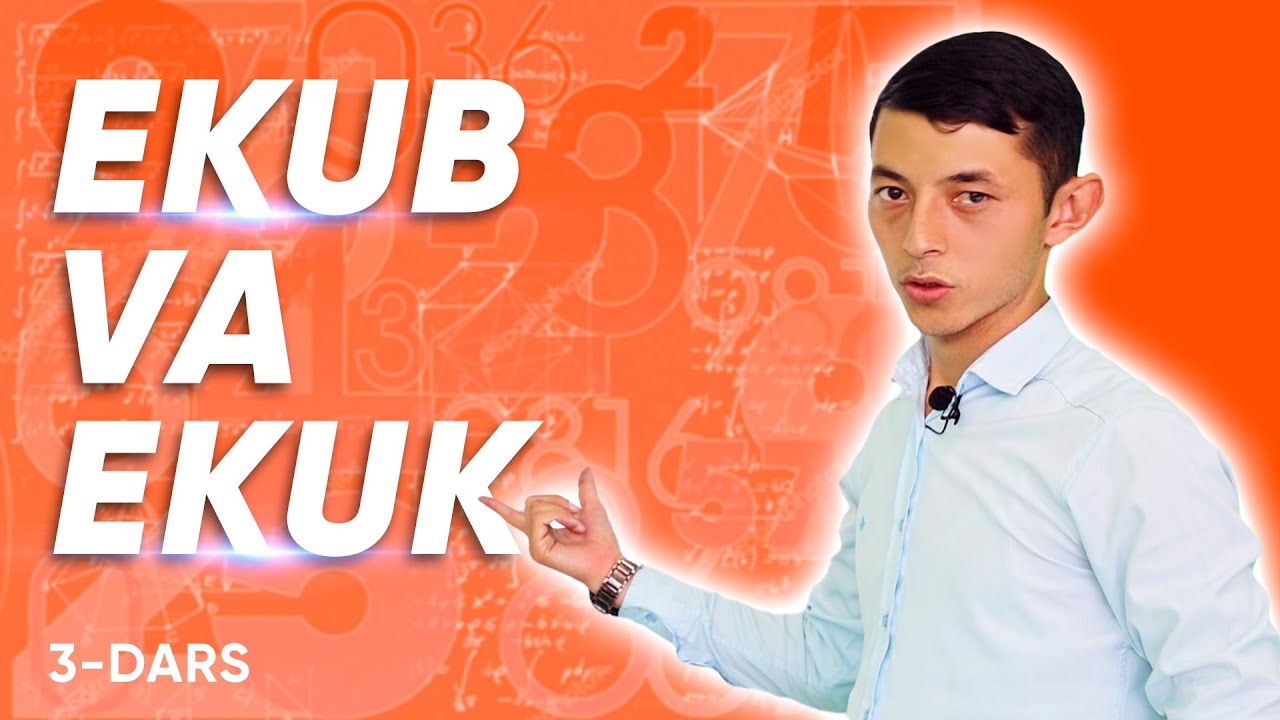 Majburiy fanlar | Matematika | EKUB va EKUK | 3-dars