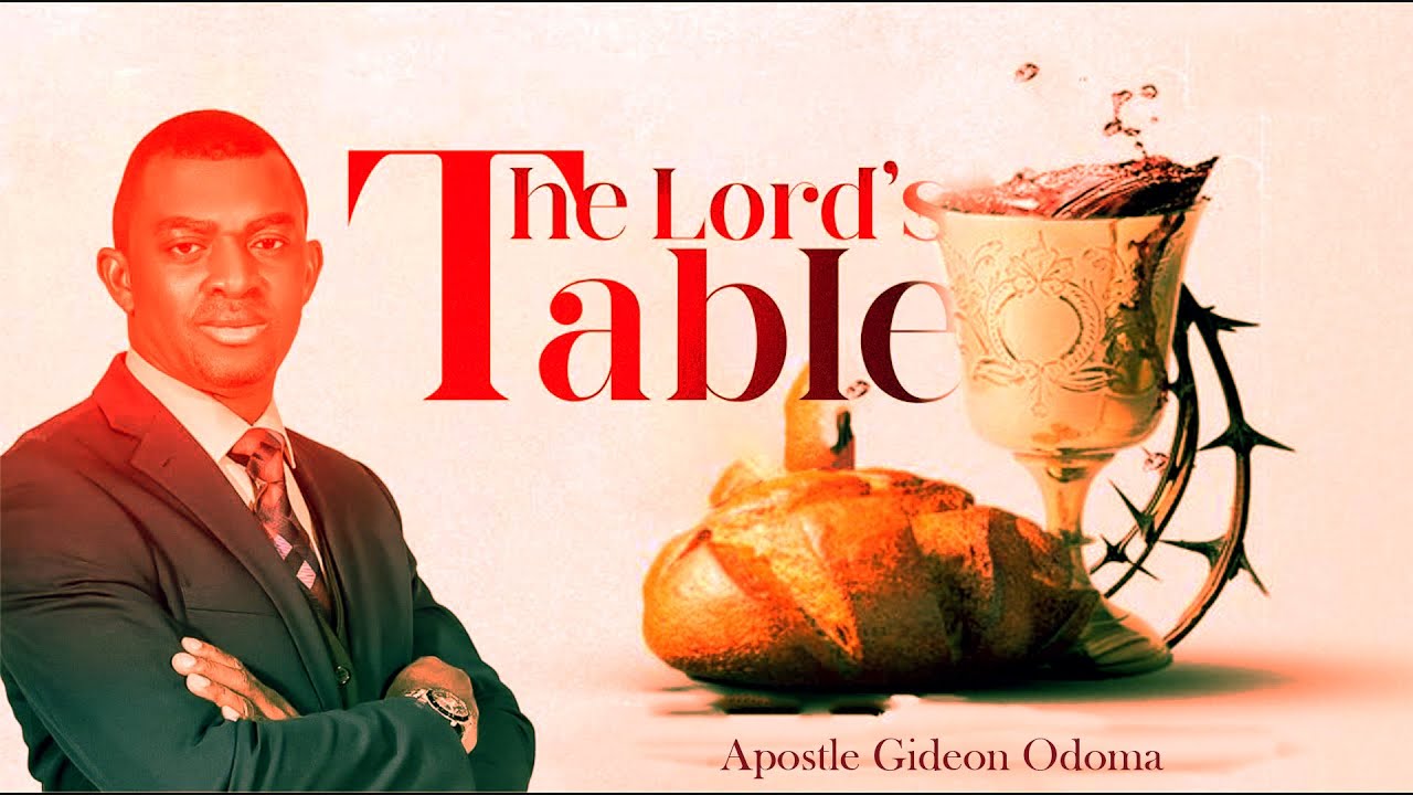 THE LORDS TABLE - Apostle Gideon Odoma