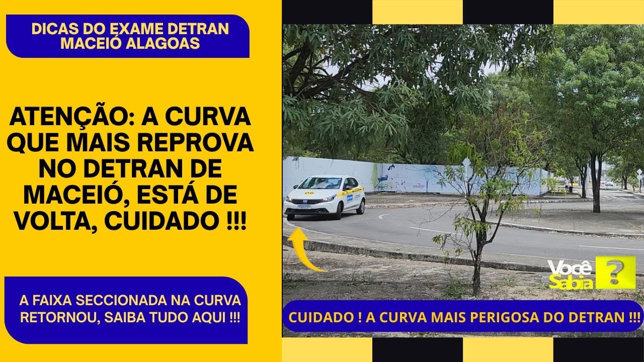 ATEN&Ccedil;&Atilde;O: O DETRAN VOLTOU A COLOCAR A FAIXA  SECCIONADA NA CURVA DO EXAME PR&Aacute;TICO - MACEI&Oacute; AL -