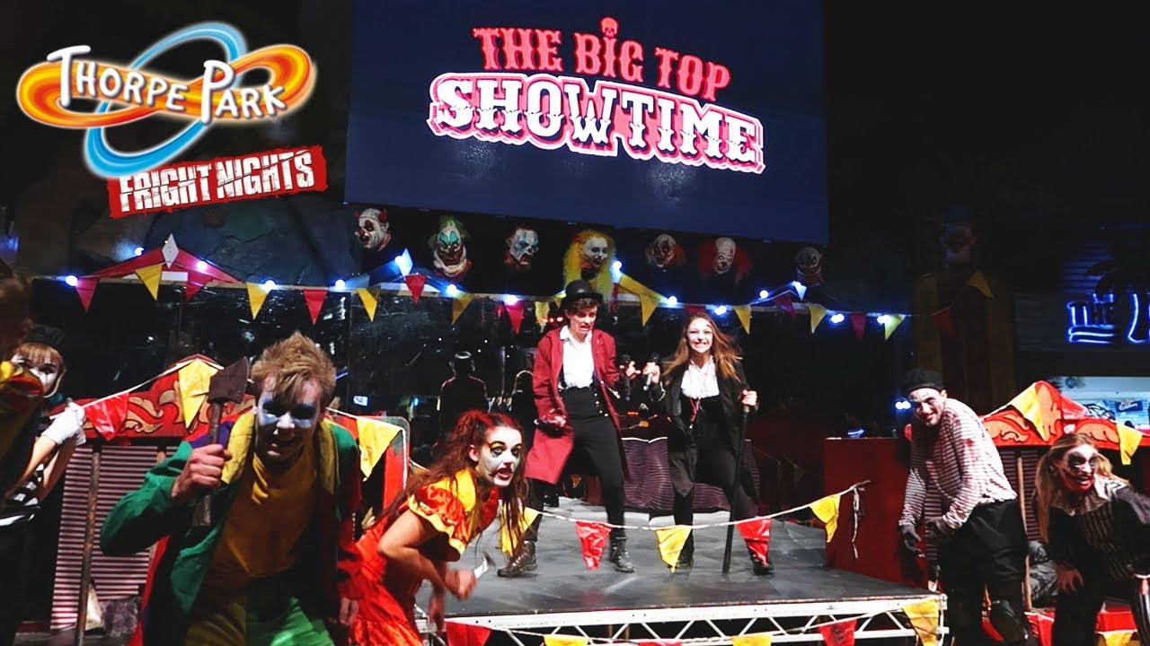 THE BIG TOP: SHOWTIME | THORPE PARK FRIGHT NIGHTS 2018