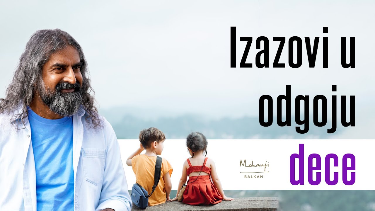 Kako se Ophoditi sa decom problematičnog pona&scaron;anja? I Mohanđi