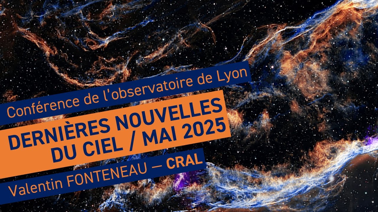 Actualités astronomiques de mai 2025 | Conférence de l'observatoire de Lyon