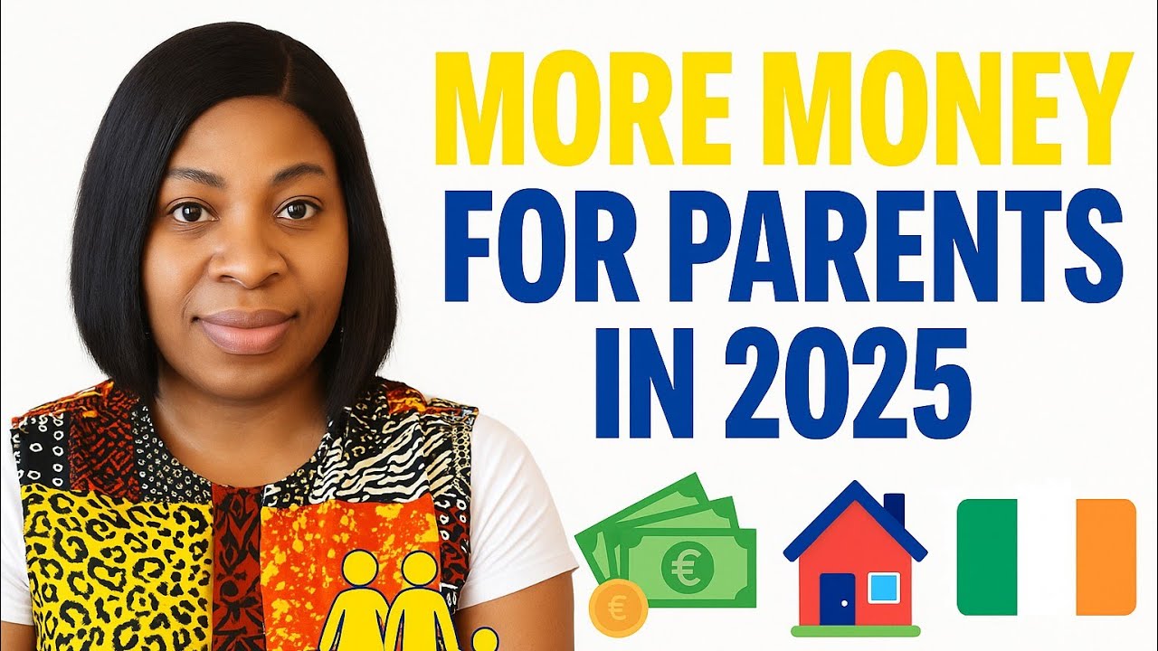 EXTRA WELFARE BENEFITS FOR PARENTS AND CHILDREN IN IRELAND (2025 GUIDE)