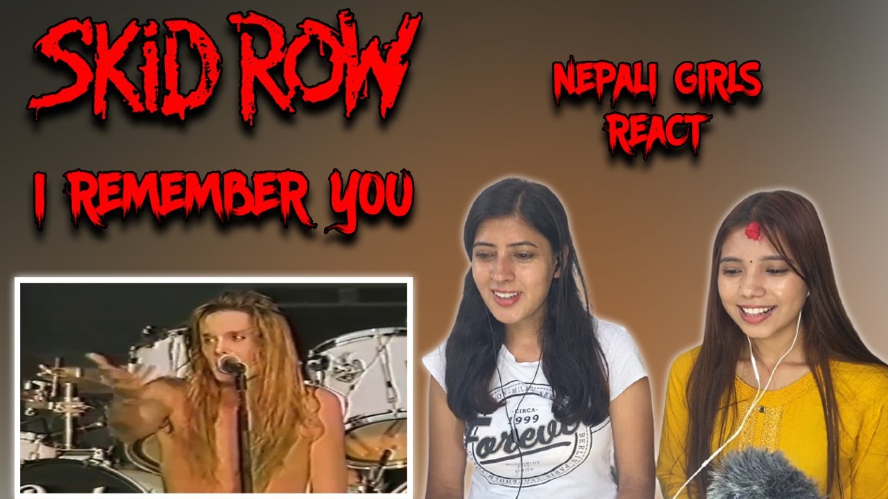 SKID ROW REACTION | I REMEMBER YOU REACTION | NEPALI GIRLS REACT