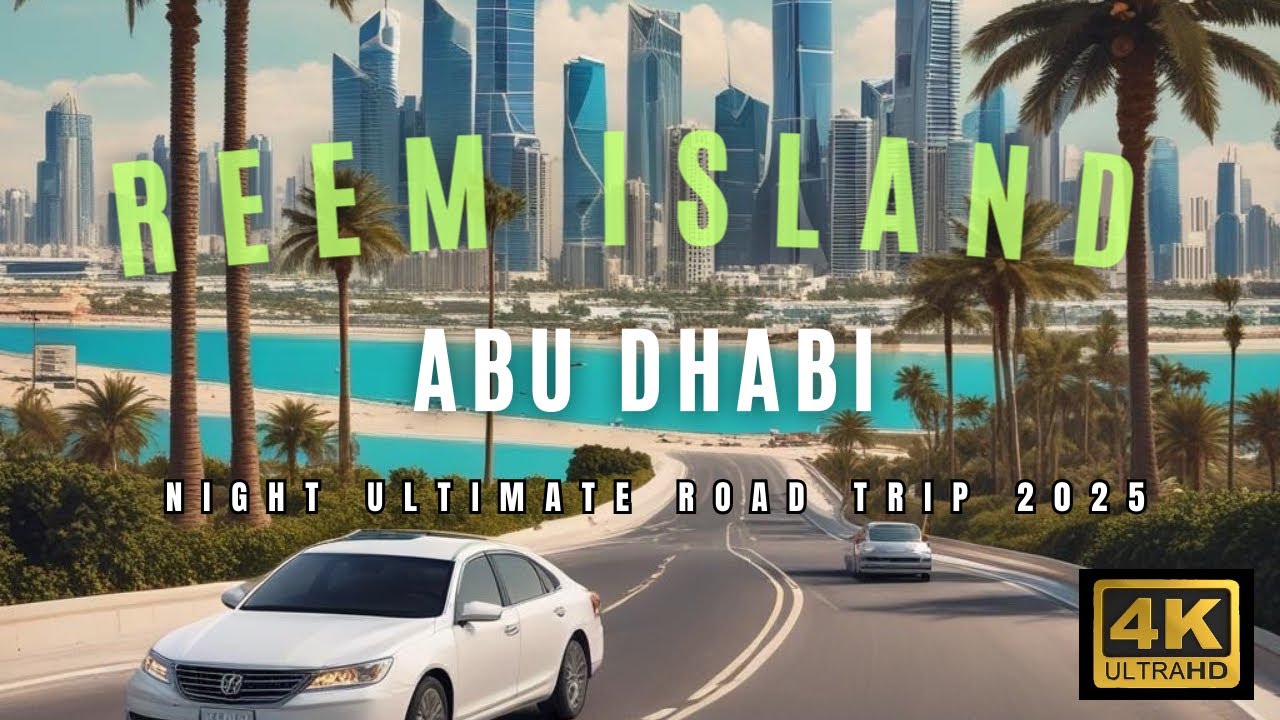 Abu Dhabi Road Trip to Reem Island 2025 | 4K HD Adventure!