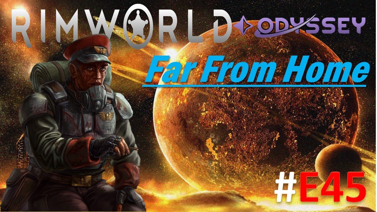 Rimworld Odyssey: Far From Home: #45 