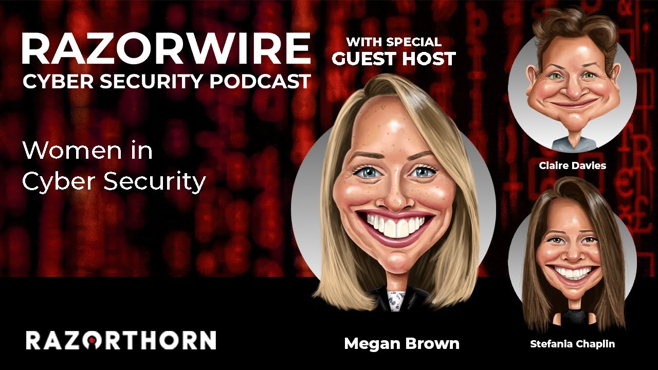 Women In Cyber Security | Razorwire Podcast