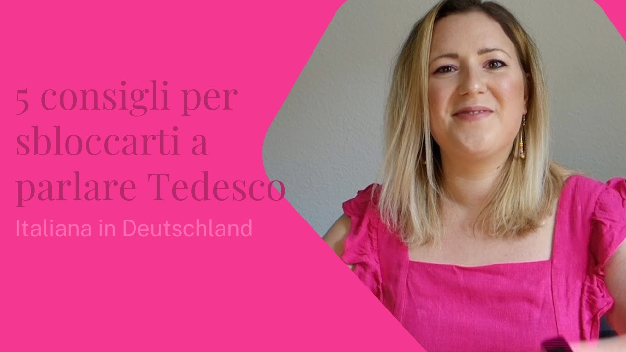 5 consigli per sbloccarti a parlare Tedesco