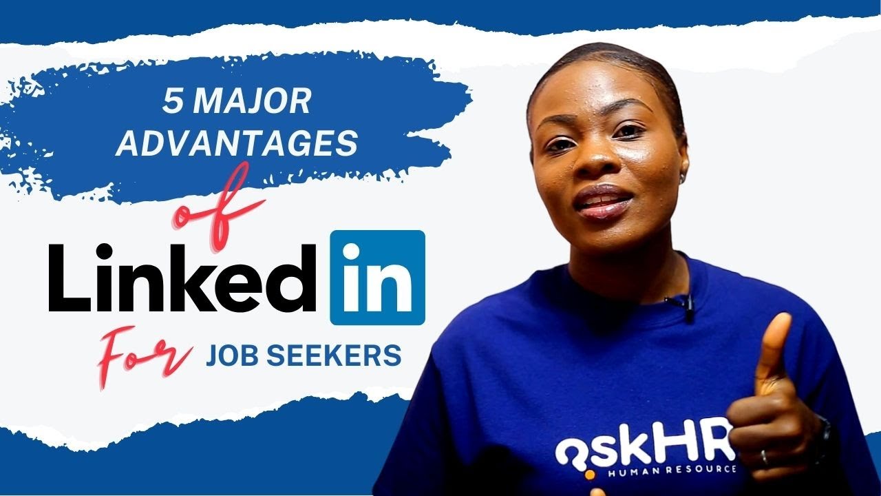 5 Major Advantages of LinkedIn for Job Seekers
