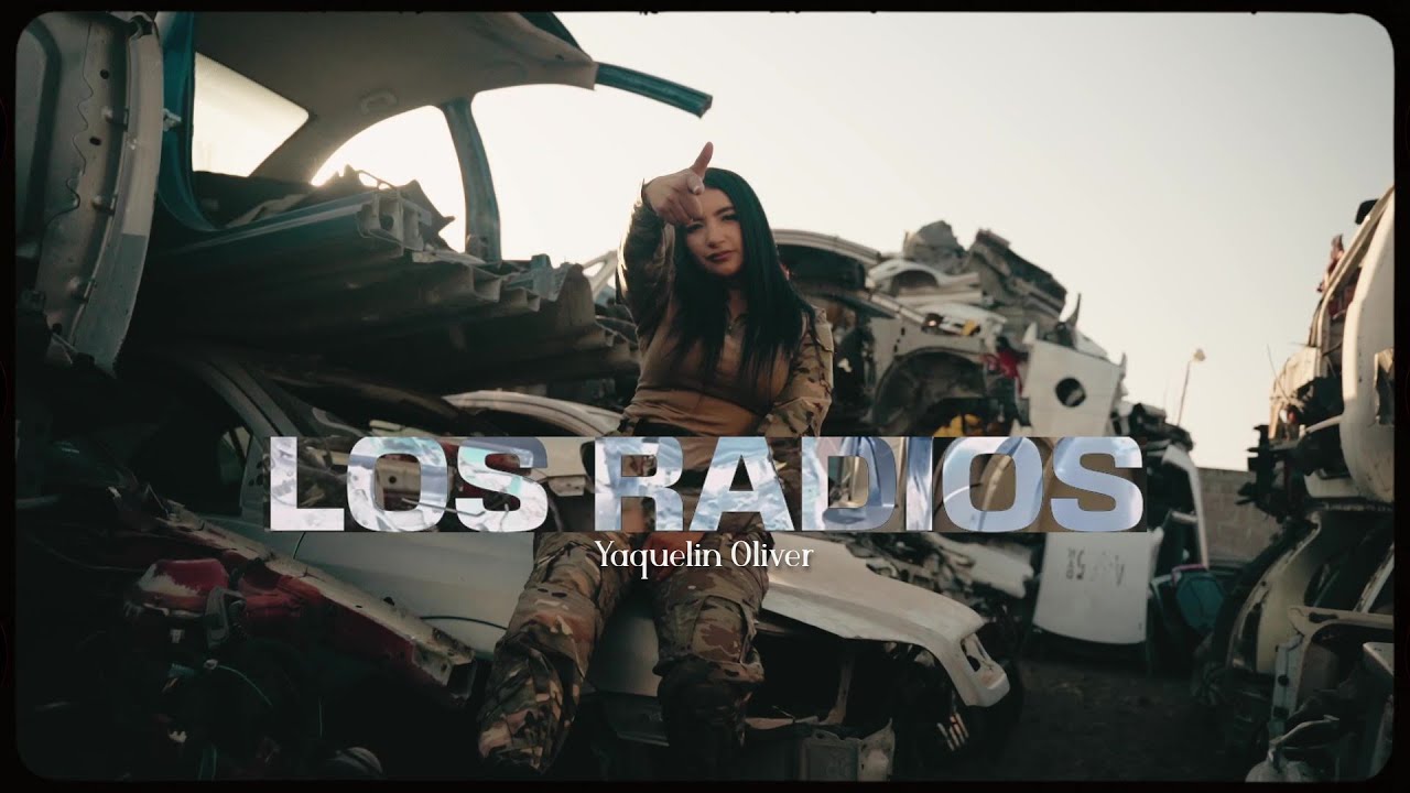Los Radios - Yaquelin Oliver, LA DEL ALTO - (Video Oficial)