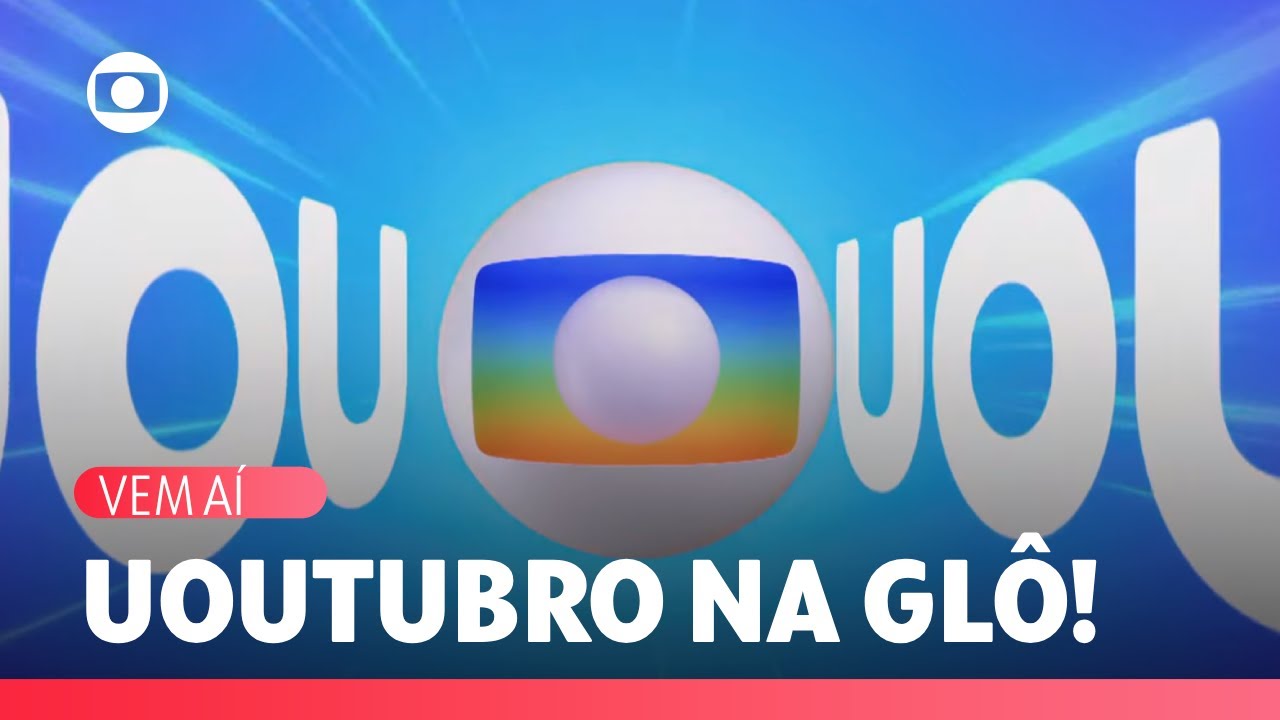 Novela nova, cinema, esporte, diversão... Outubro não: vai ser UOUTUBRO na tela da Glô! | TV Globo