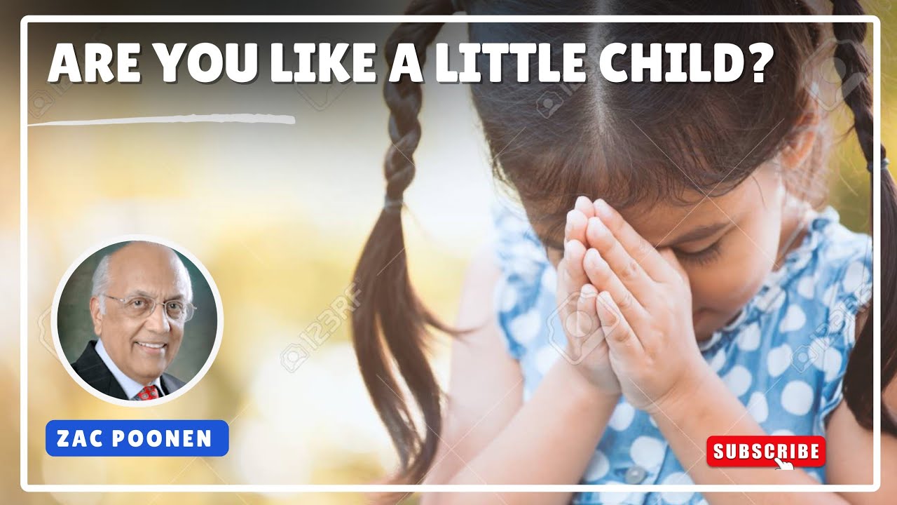 Are You Like A Little Child?#zacpoonen #littlechildren #littlechild #kingdomofgod#heaven#jesuschrist