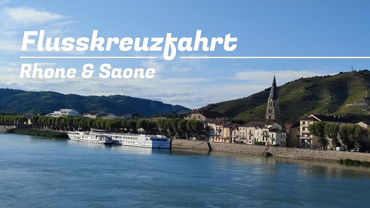 Flusskreuzfahrt Rhone und Saone