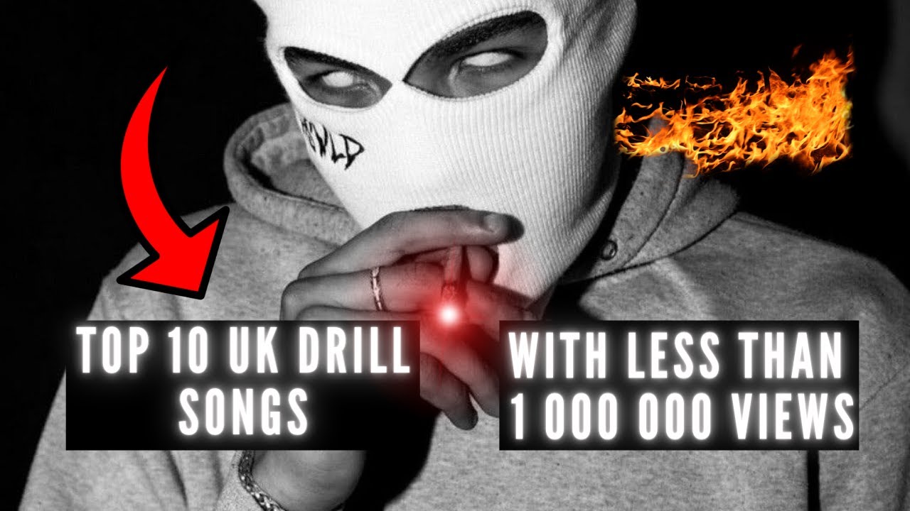TOP 10 UK DRILL SONGS WITH LESS THAN A MILLION VIEWS
