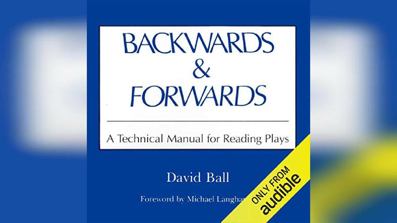Backwards & Forwards: A Technical Manual for Reading Plays - by David Ball - Book Review