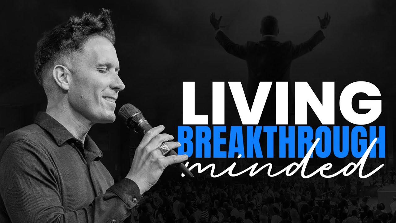 Living Breakthrough Minded | Part 2