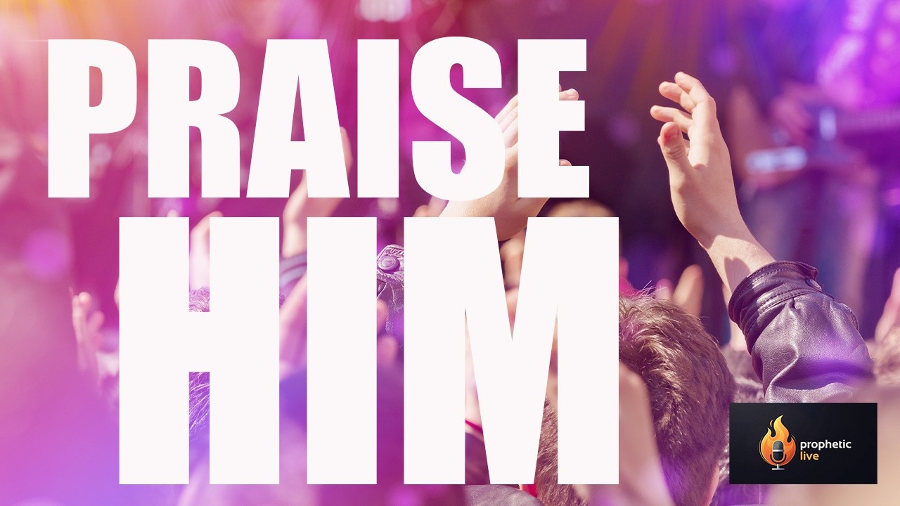 PRAISE HIM 02