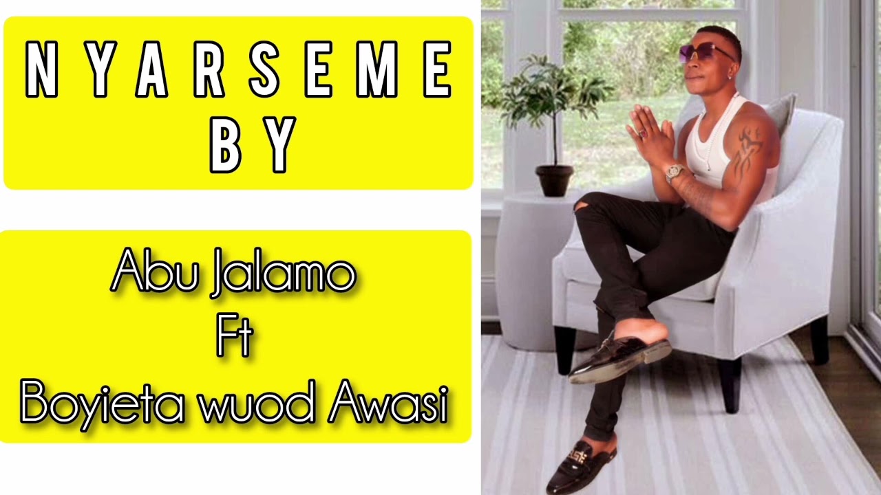 ABU JALAMO Ft BOYIETA WUOD AWASI ✨ NYASEME