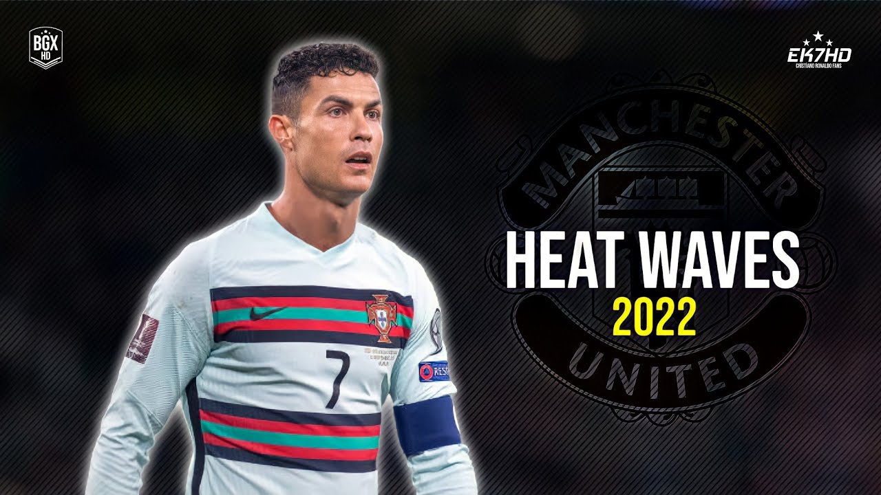 Cristiano Ronaldo • Heat Waves - Glass Animals • Skills & Goal • 2022 | HD