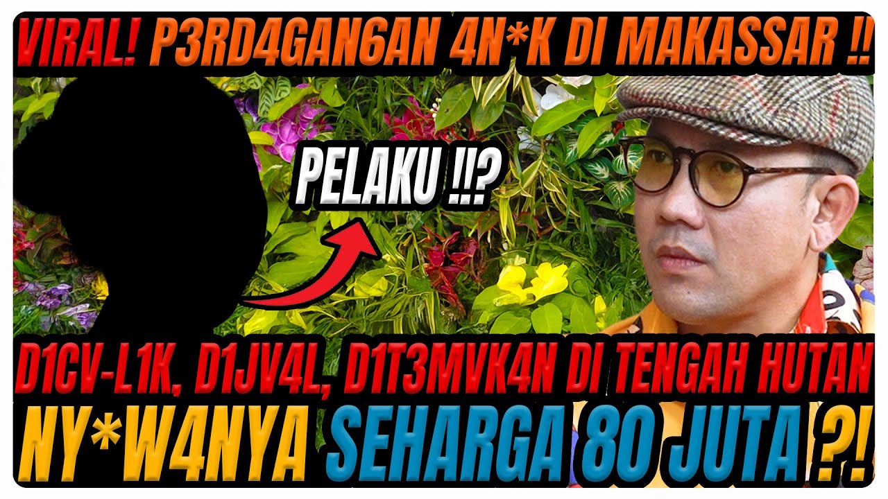 EMPAT KALI PINDAH TANGAN, SINDIKAT PERDA_9ANG*N AN*K DI MAKASSAR TERBONGKAR⁉️
