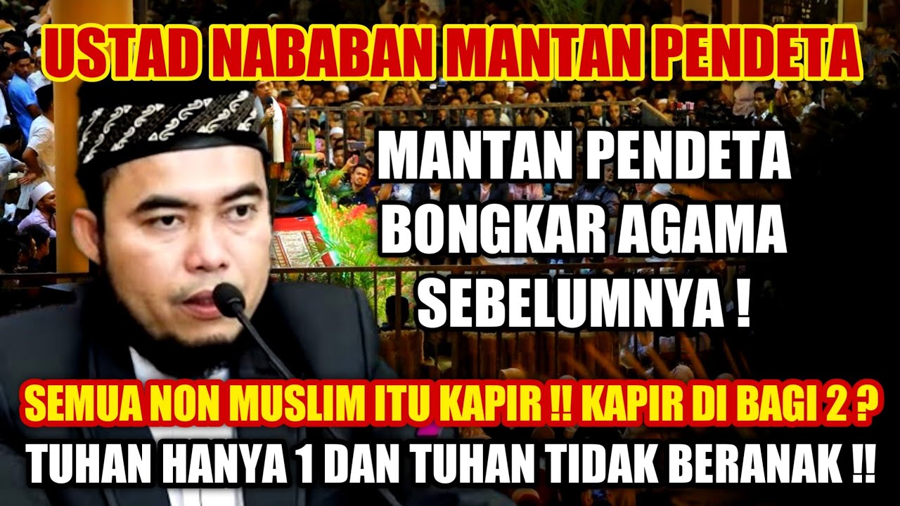 GEMPAAAR ~ CERAMAH USTAD NABABAN MANTAN PENDETA ! TUHAN HANYA 1 DAN TIDAK BERANAK. KAPIR DI BAGI 2 ?