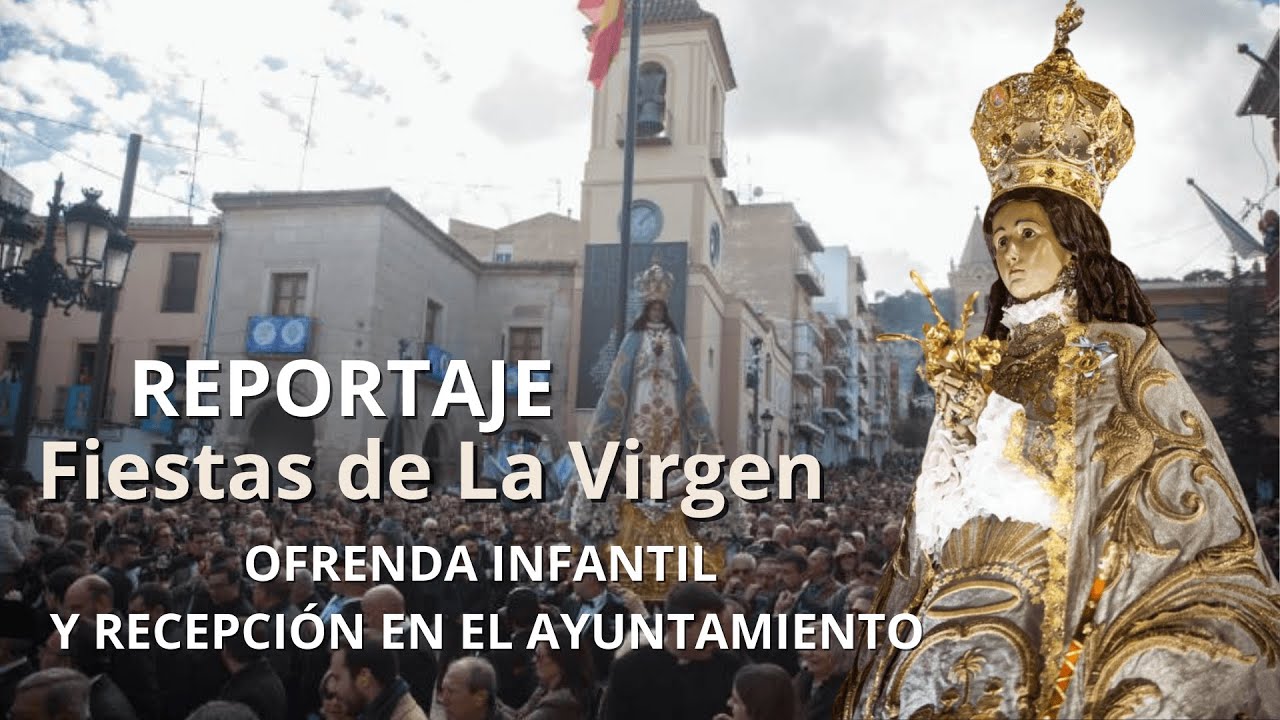 REPORTAJE | OFRENDA INFANTIL Y RECEPCION EN EL AYUNTAMIENTO. FIESTAS DE LA VIRGEN 2024