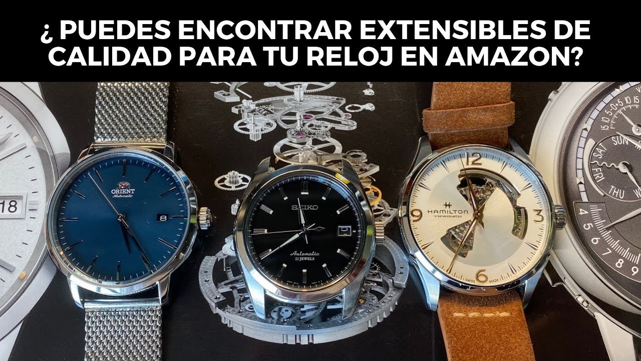 Marcas confiables de extensibles para tu reloj que puedes comprar en AMAZON (10-30 dolares)