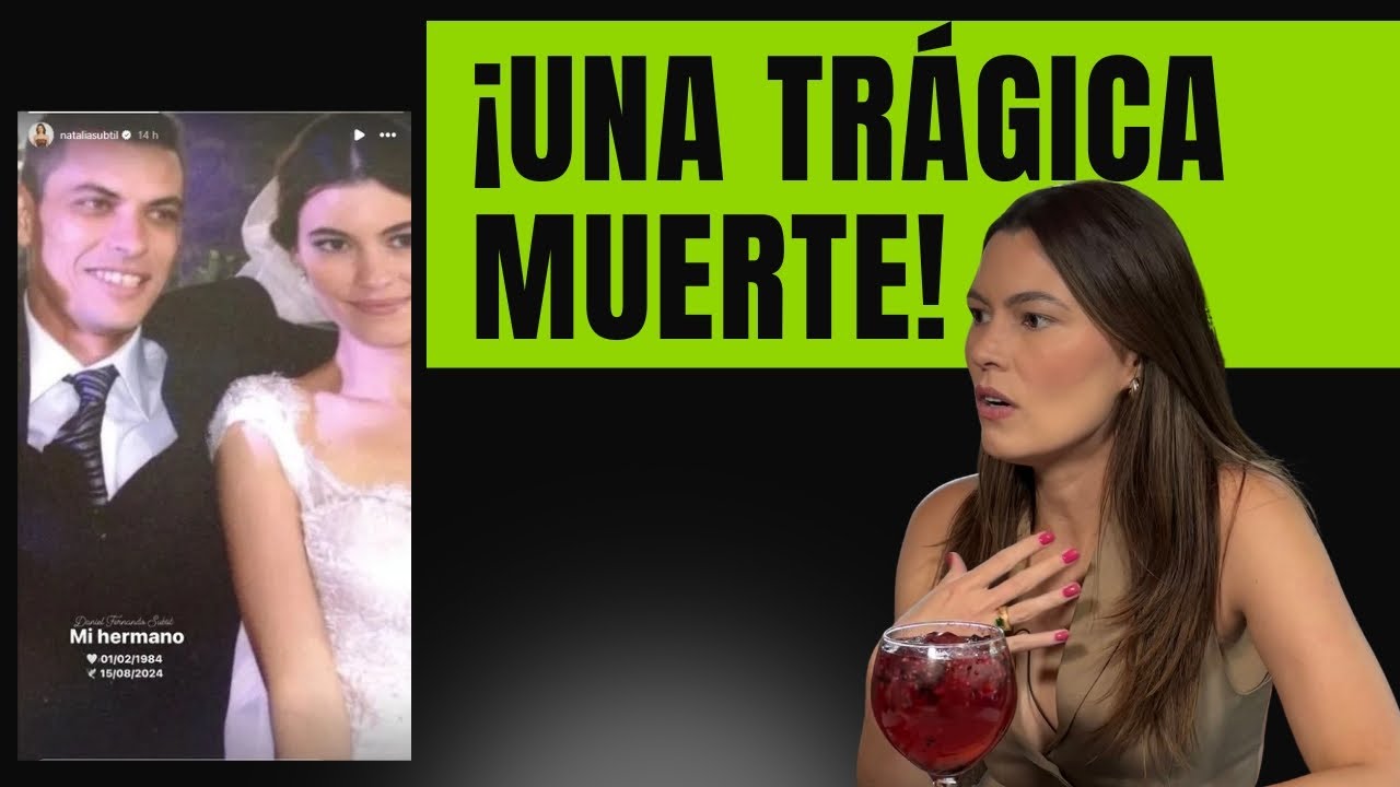 Natália Subtil REVELA verdadera CAUSA de la muerte de su hermano