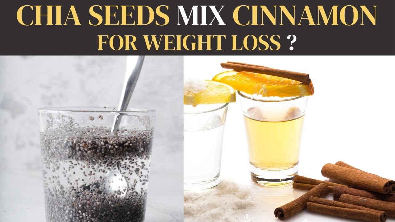 Chia seeds for weight loss with adding Chia Seeds to Cinnamon Water for Belly Fat Loss!