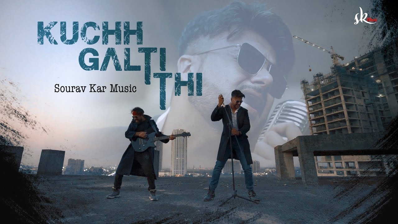 Kuchh Galti Thi | Official Music Video | Sourav Kar | Kunal Biswas | New Hindi Original Song