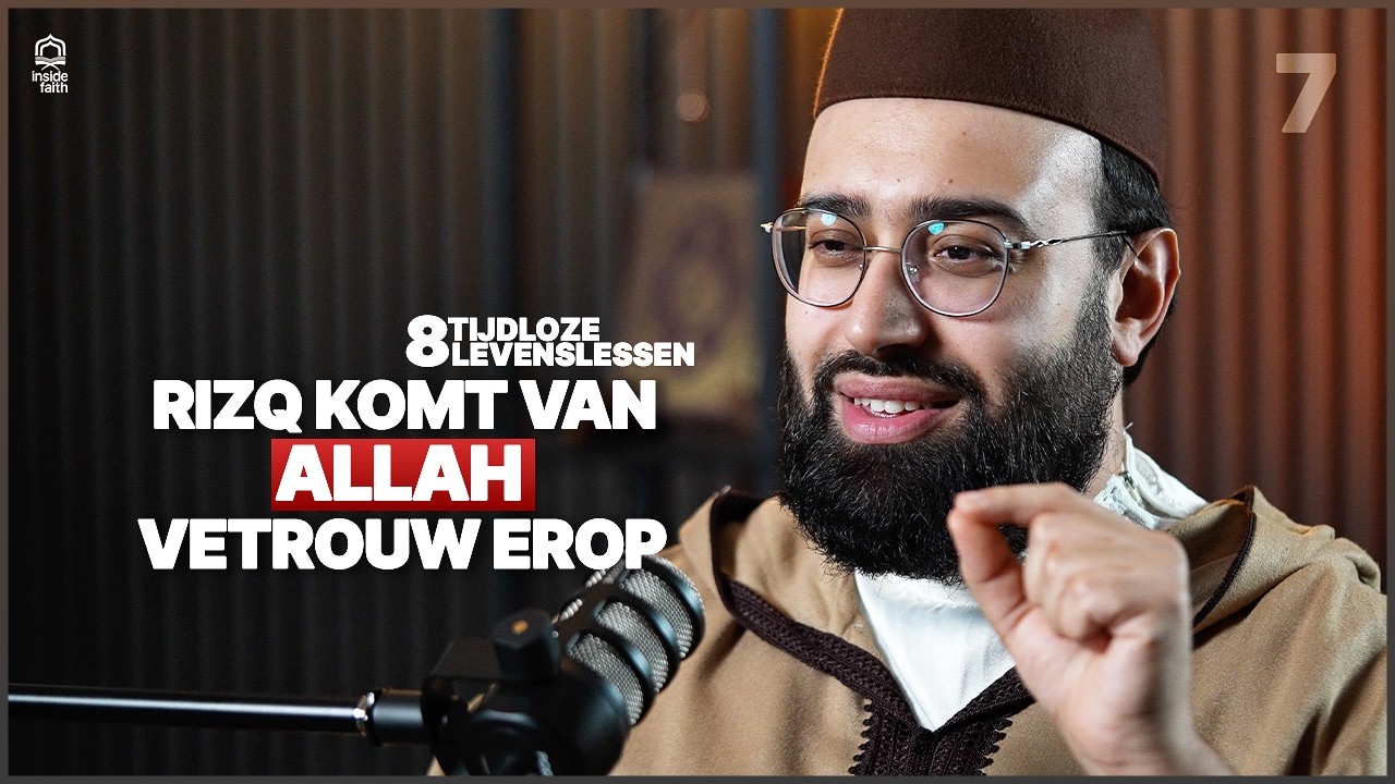 Allah garandeert je rizq, vertrouw erop! - De 8 Tijdloze Levenslessen deel 7 - Sh. Ilyas El Yousfi