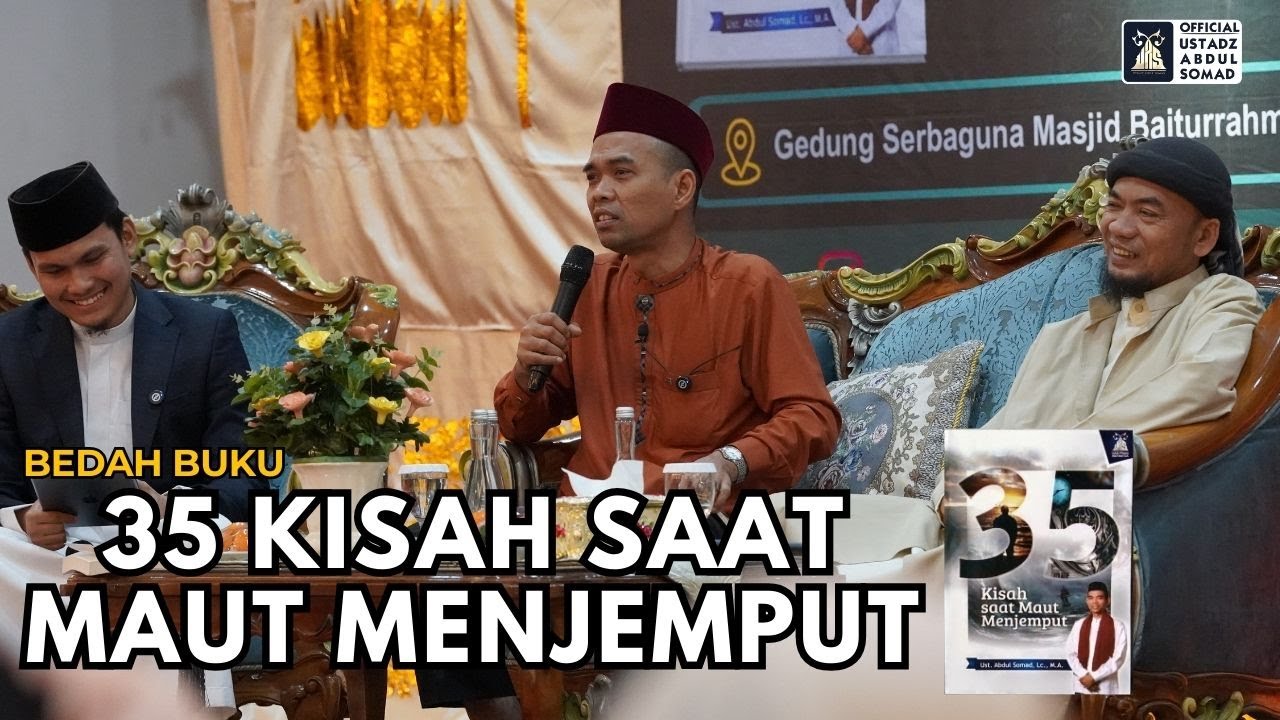 Bedah Buku 35 Kisah Saat Maut Menjemput | Ustadz Abdul Somad