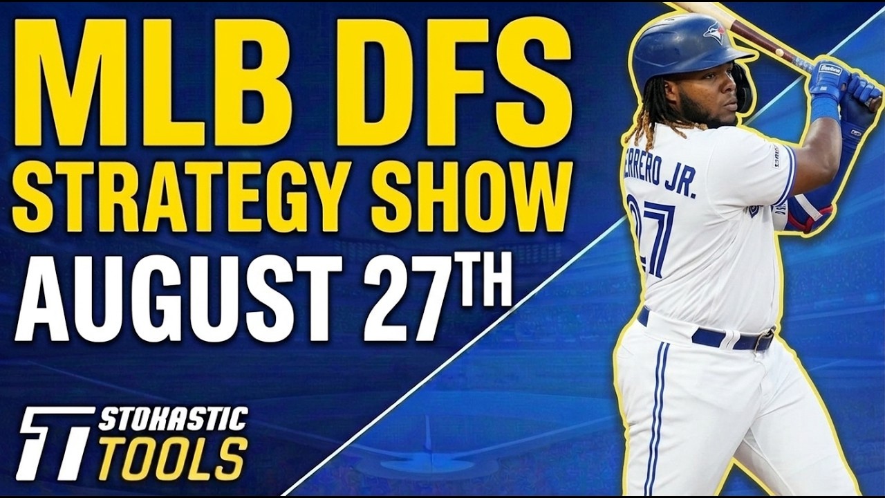 MLB DFS Strategy Thursday 8/27/26 | DraftKings & FanDuel MLB Lineup Picks