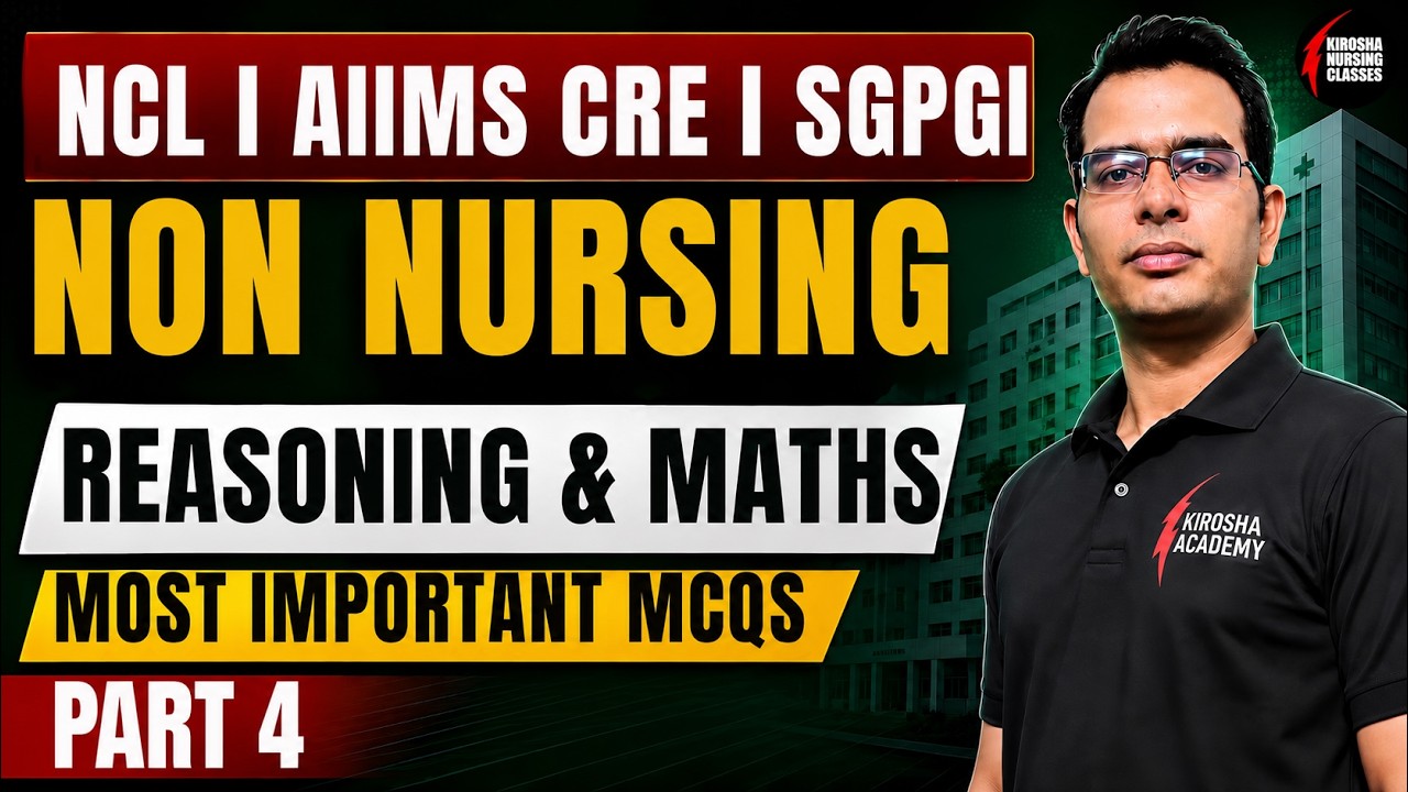 NCL Staff Nurse, AIIMS CRE & SGPGI 2026 | Non Nursing Reasoning & MATHS Most Important MCQs for Exam