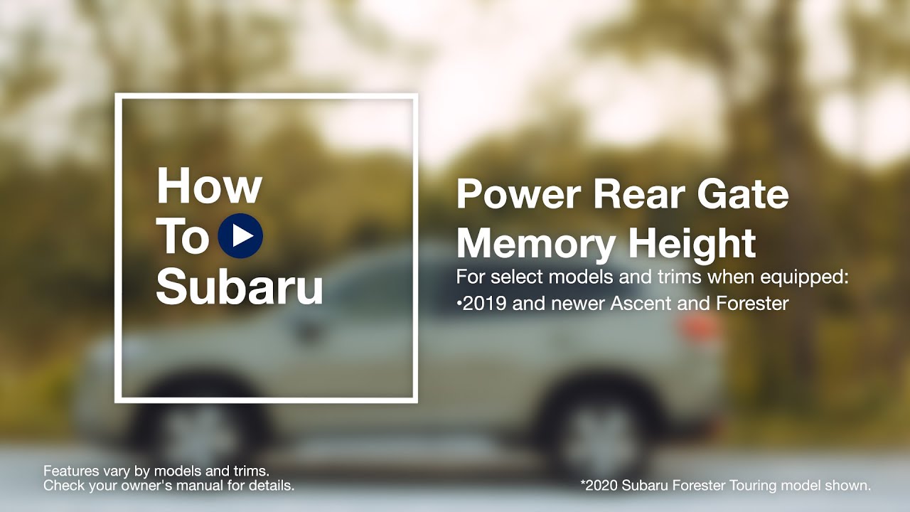 How to Set Your Subaru SUV&rsquo;s Power Rear Gate Memory Height (Ascent and Forester)