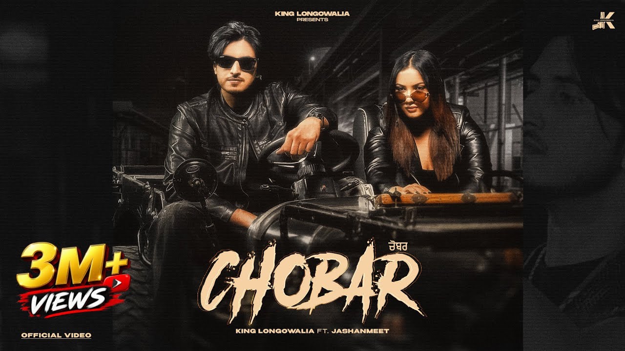Chobar (Official Video) King Longowalia X Jashanmeet | Musical Gang | New Punjabi Song 2025
