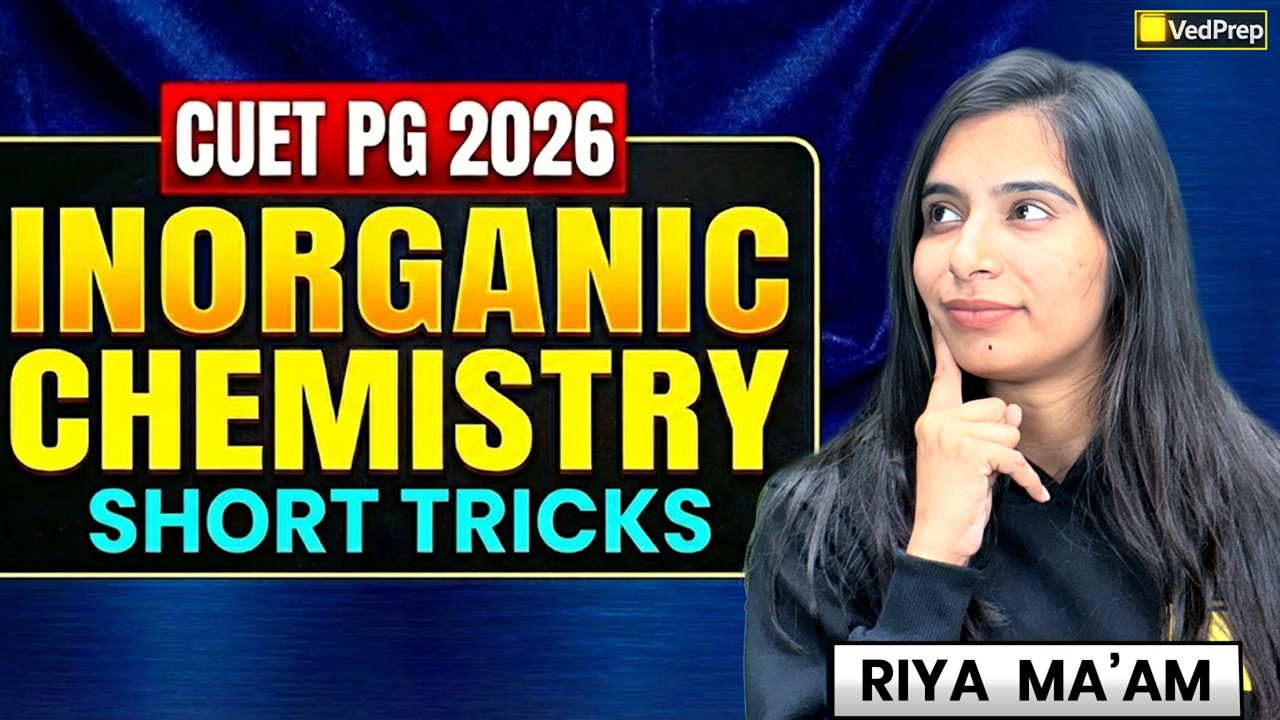 CUET PG 2026 | Inorganic Chemistry Short Tricks & Smart Concepts | VedPrep Chem Academy