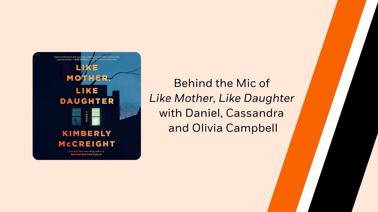 Behind the Mic of LIKE MOTHER, LIKE DAUGHTER with Daniel, Cassandra & Olivia Campbell