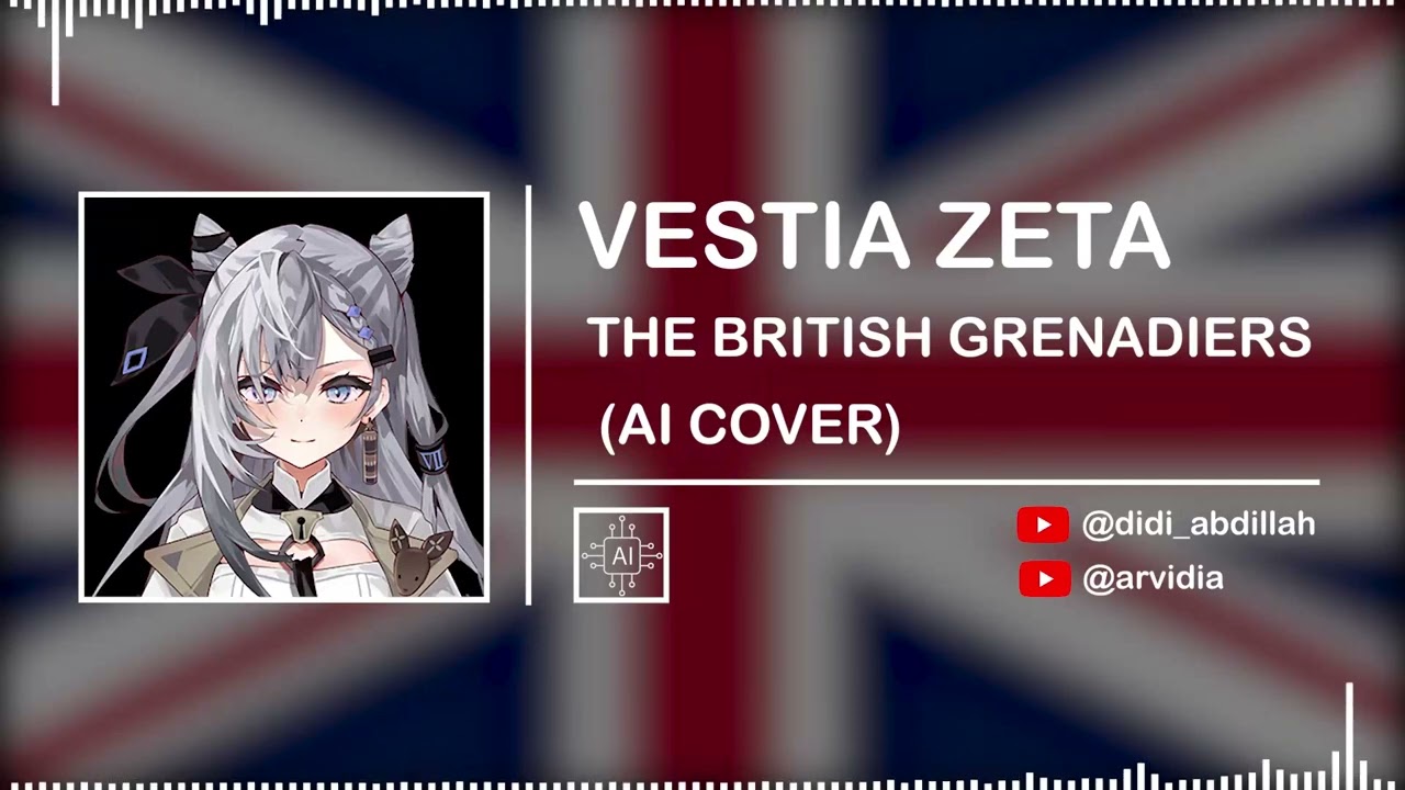 VESTIA ZETA - THE BRITISH GRENADIERS / BRITISH TRADITIONAL MARCHING SONG || (AI Cover)