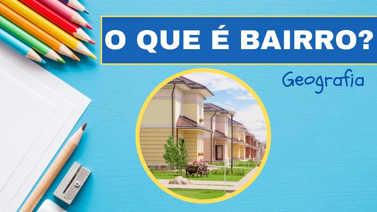 O QUE É BAIRRO?